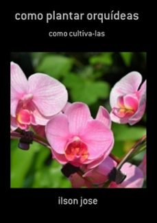como plantar orquídeas (ebook)-ilson jose-3410002682222
