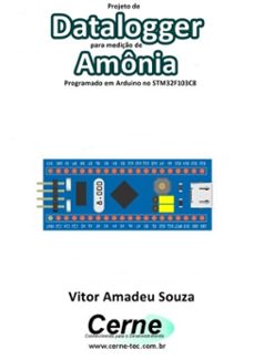 projeto de datalogger para mediço de amonia programado em arduino no stm32f103c8 (ebook)-vitor amadeu souza-3410003419322