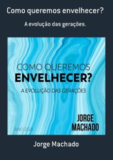 como queremos envelhecer? (ebook)-jorge machado-3410003897922