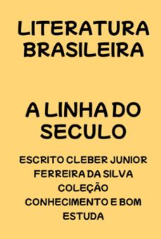 a linha do seculo (ebook)-escrito cleber junior ferreira silva coleção conhecimento bom da e estuda-3410005188622