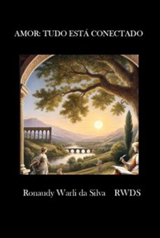 amor : tudo esta conectado (ebook)-warli silva da ronaudy-3410007357422