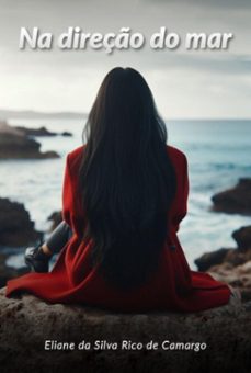 na direço do mar (ebook)-eliane silva rico da de camargo-3410007789322