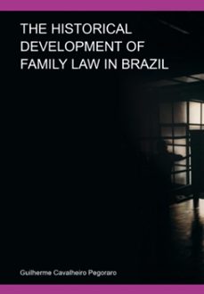 the historical development of family law in brazil (ebook)-guilherme cavalheiro pegoraro-3410008250722