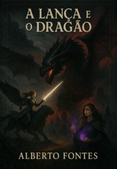 a lança e o drago (ebook)-alberto fontes-3410008428022