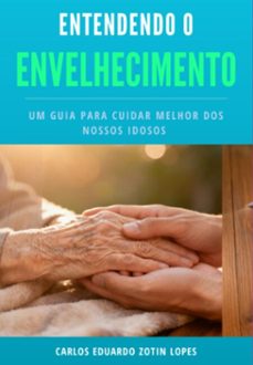 entendendo o envelhecimento (ebook)-carlos eduardo zotin lopes-3410009128822