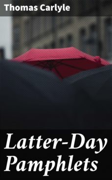 latter-day pamphlets (ebook)-thomas carlyle-4057664131522