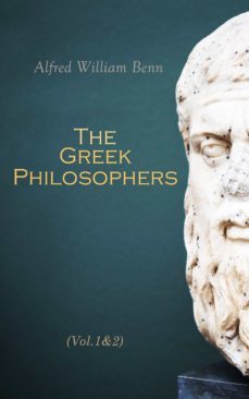 the greek philosophers (vol.1&amp;2) (ebook)-alfred william benn-4064066060022