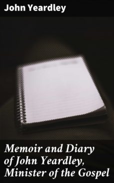 memoir and diary of john yeardley, minister of the gospel (ebook)-john yeardley-4064066165222