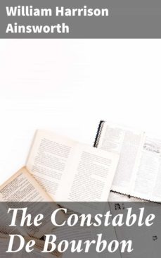the constable de bourbon (ebook)-william harrison ainsworth-4064066201722