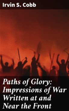 paths of glory: impressions of war written at and near the front (ebook)-4064066229122