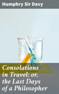 consolations in travel; or, the last days of a philosopher (ebook)-humphry, sir davy-4064066242022