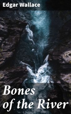 bones of the river (ebook)-edgar wallace-4066338097422