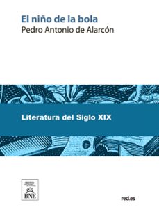 el niño de la bola novela (ebook)-pedro antonio de alarcon-4099995488722
