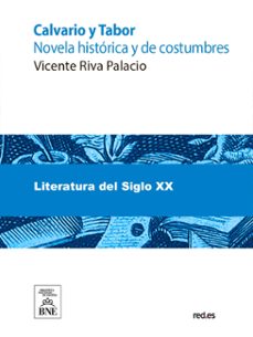 calvario y tabor novela historica y de costumbres (ebook)-vicente riva palacio-4099995490022