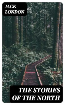 the stories of the north (ebook)-jack london-8596547000822