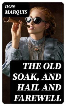 the old soak, and hail and farewell (ebook)-8596547057222