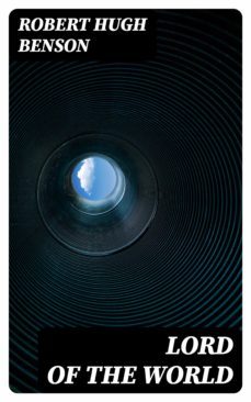 lord of the world (ebook)-robert hugh benson-8596547402022