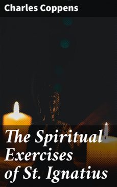 the spiritual exercises of st. ignatius (ebook)-charles coppens-8596547662822
