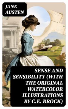 sense and sensibility (with the original watercolor illustrations by c.e. brock) (ebook)-jane austen-8596547720522