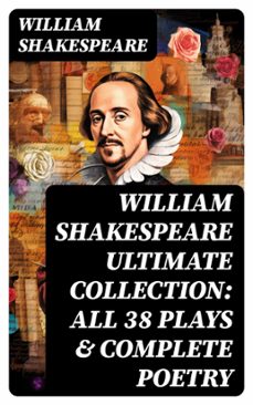 william shakespeare ultimate collection: all 38 plays &amp; complete poetry (ebook)-william shakespeare-8596547747222