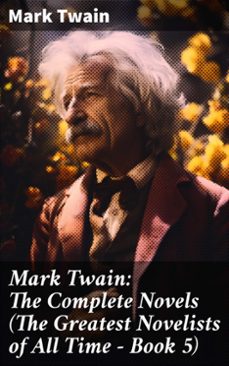 mark twain: the complete novels (the greatest novelists of all time  book 5) (ebook)-mark twain-8596547787822