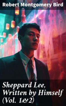 sheppard lee, written by himself (vol. 1&amp;2) (ebook)-robert montgomery bird-8596547790822