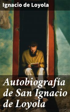 autobiografia de san ignacio de loyola (ebook)-santo ignacio de loyola-8596547794622