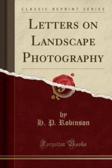 letters on landscape photography (classic reprint)-9780259746522