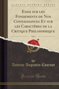 essai sur les fondements de nos connaissances et sur les caractères de la critique philosophique, vol. 2 (classic reprint)-9780265966822