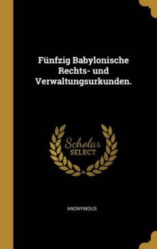 fnfzig babylonische rechts- und verwaltungsurkunden.-9780274383122