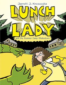 lunch lady and the summer camp shakedown (ebook)-jarrett j. krosoczka-9780307978622