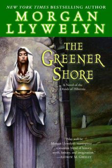 the greener shore (ebook)-morgan llywelyn-9780345493422