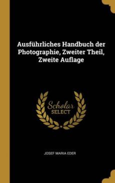 ausfuhrliches handbuch der photographie zweiter theil zweite auflage-9780353815322