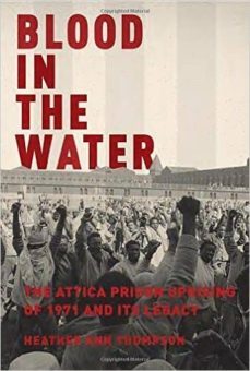 blood in the water: the attica prison uprising of 1971 and its legacy-heather ann thompson-9780375423222