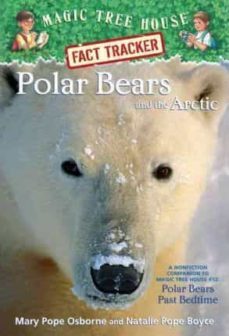 polar bears and the arctic: a nonfiction companion to magic tree house @12: polar bears past bedtime-9780375832222