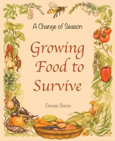a change of season - growing food to survive (ebook)-denese sheree-9780473672522