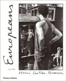 henri cartier-bresson: europeans-jean clair-henri cartier bresson-9780500281222