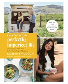 recipes for your perfectly imperfect life (ebook)-kimberly snyder-9780525573722