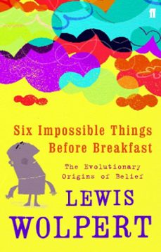 six impossible things before breakfast (ebook)-lewis wolpert-9780571266722