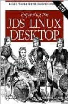 exploring the jds linux desktop (incluye cd-rom)-tom adelstein-sam hiser-9780596007522