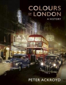 colours of london : a history-peter ackroyd-9780711269422