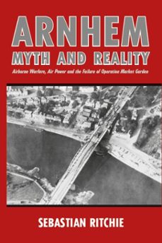 arnhem: myth and reality (ebook)-sebastian ritchie-9780719829222