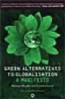 green alternatives to globalization: a manifiesto-michael woodin-caroline lucas-9780745319322