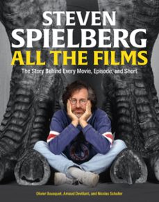 steven spielberg all the films (ebook)-arnaud devillard-olivier bousquet-nicolas schaller-9780762483822