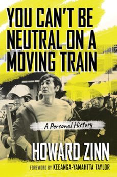 you can't be neutral on a moving train (ebook)-howard zinn-9780807045022
