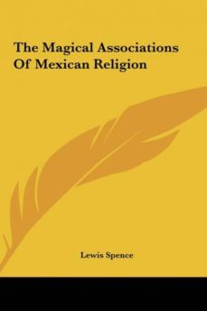 the magical associations of mexican religion-9781161555622