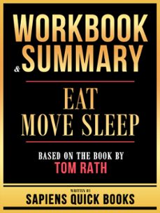 workbook &amp; summary - eat move sleep - based on the book by tom rath (ebook)-9781304193322
