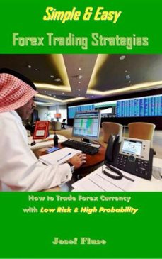 simple &amp; easy forex trading strategies-josef fluse-9781386092322