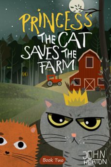 princess the cat saves the farm (ebook)-john heaton-9781386884422