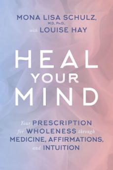 heal your mind (ebook)-mona lisa schulz-louise hay-9781401950422